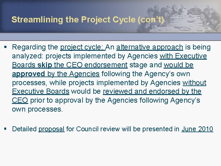 Streamlining the Project Cycle (con’t) § Regarding the project cycle: An alternative approach is