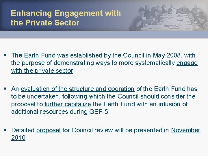 Enhancing Engagement with the Private Sector § The Earth Fund was established by the