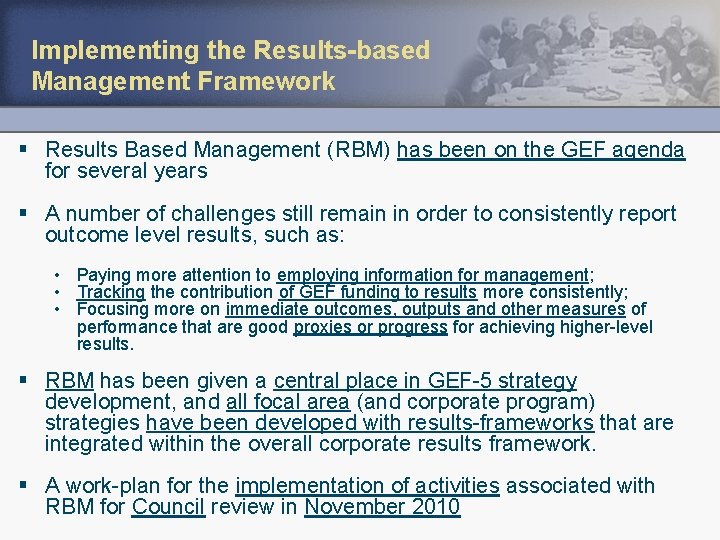 Implementing the Results-based Management Framework § Results Based Management (RBM) has been on the