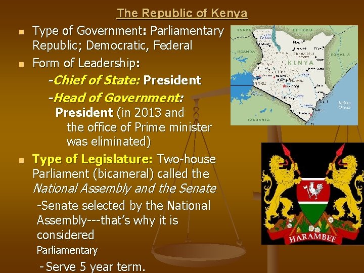 n n The Republic of Kenya Type of Government: Parliamentary Republic; Democratic, Federal Form