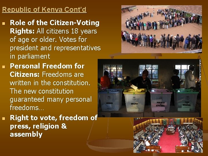 Republic of Kenya Cont’d n n n Role of the Citizen-Voting Rights: All citizens