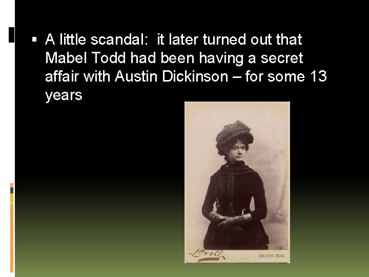  A little scandal: it later turned out that Mabel Todd had been having