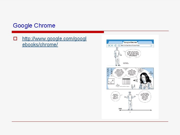 Google Chrome o http: //www. google. com/googl ebooks/chrome/ 