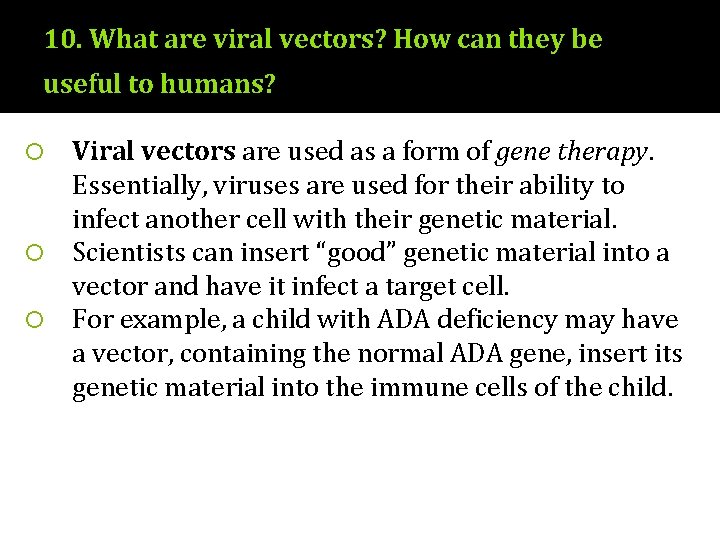 10. What are viral vectors? How can they be useful to humans? Viral vectors