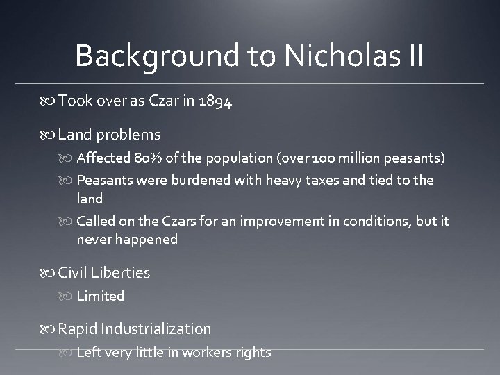 Background to Nicholas II Took over as Czar in 1894 Land problems Affected 80%