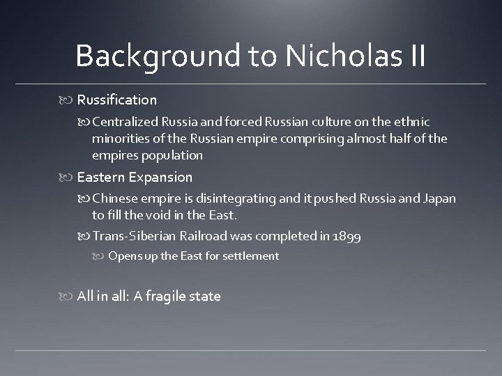 Background to Nicholas II Russification Centralized Russia and forced Russian culture on the ethnic