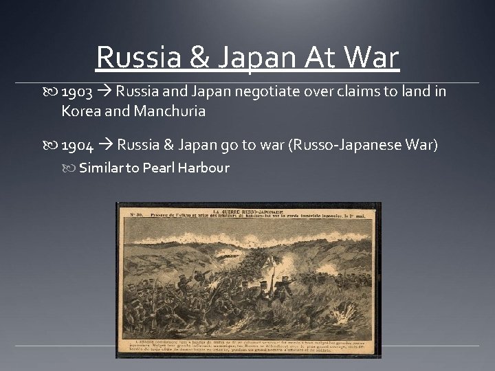 Russia & Japan At War 1903 Russia and Japan negotiate over claims to land