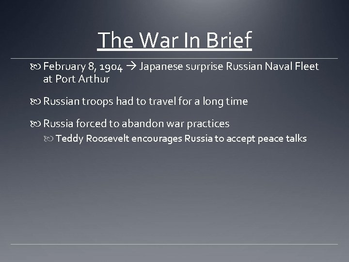 The War In Brief February 8, 1904 Japanese surprise Russian Naval Fleet at Port