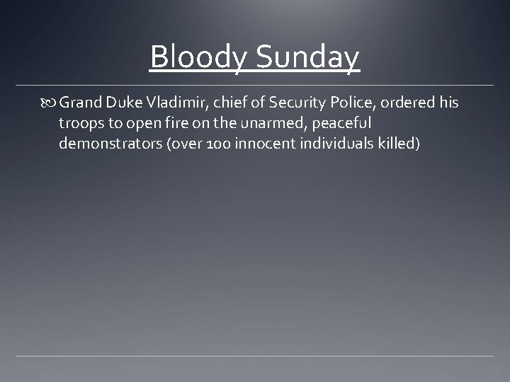 Bloody Sunday Grand Duke Vladimir, chief of Security Police, ordered his troops to open