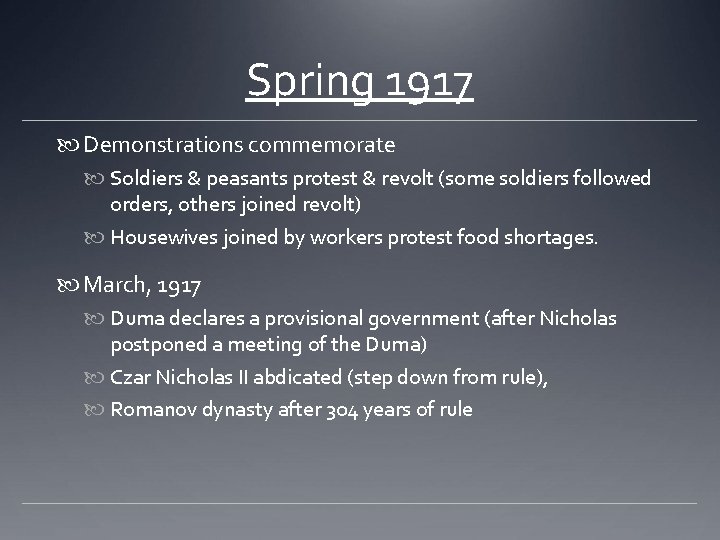 Spring 1917 Demonstrations commemorate Soldiers & peasants protest & revolt (some soldiers followed orders,