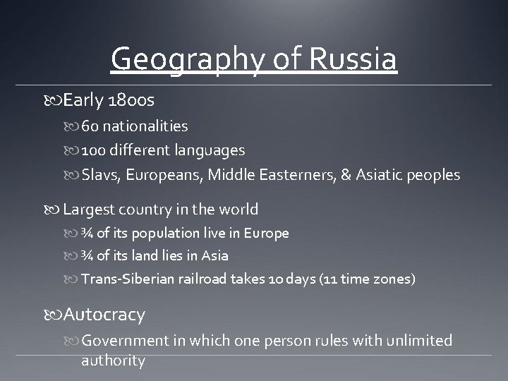 Geography of Russia Early 1800 s 60 nationalities 100 different languages Slavs, Europeans, Middle