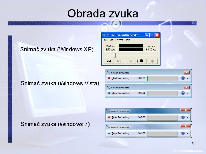 Obrada zvuka Snimač zvuka (Windows XP) Snimač zvuka (Windows Vista) Snimač zvuka (Windows 7)