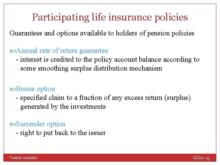 Participating life insurance policies Guarantees and options available to holders of pension policies Annual