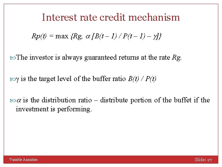Interest rate credit mechanism Rp(t) = max {Rg, a [B(t – 1) / P(t