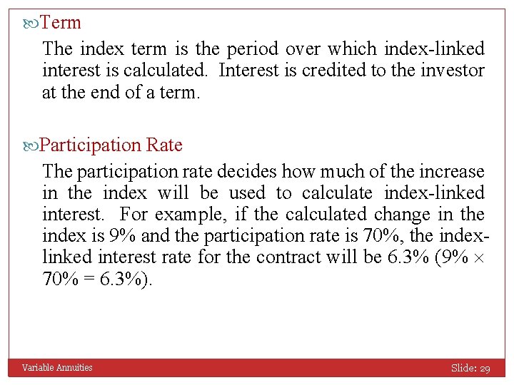  Term The index term is the period over which index-linked interest is calculated.