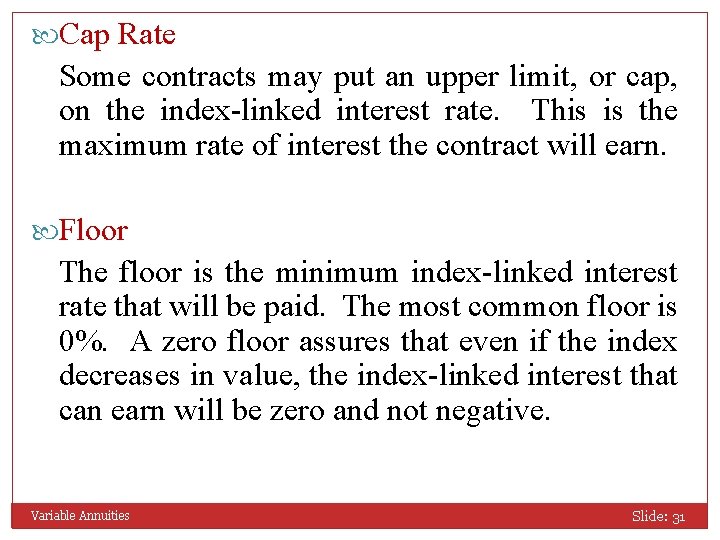  Cap Rate Some contracts may put an upper limit, or cap, on the