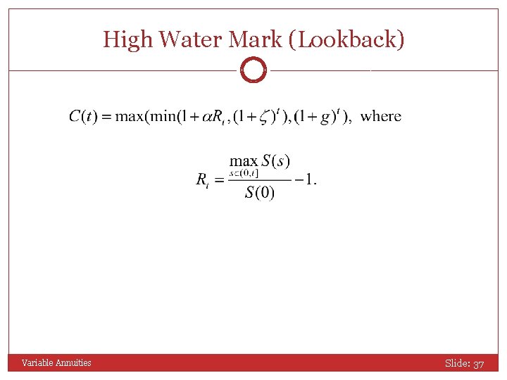 High Water Mark (Lookback) Variable Annuities Slide: 37 