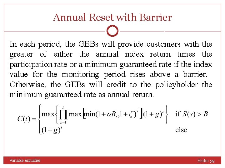 Annual Reset with Barrier In each period, the GEBs will provide customers with the