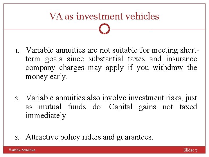 VA as investment vehicles 1. Variable annuities are not suitable for meeting shortterm goals