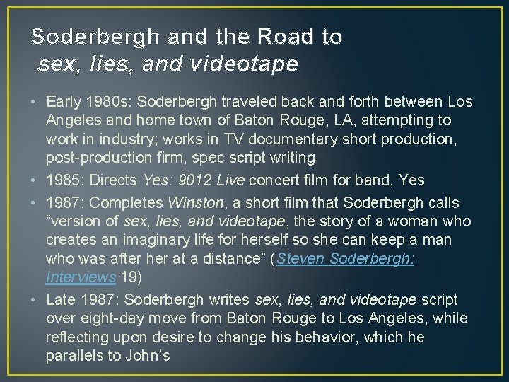 Soderbergh and the Road to sex, lies, and videotape • Early 1980 s: Soderbergh