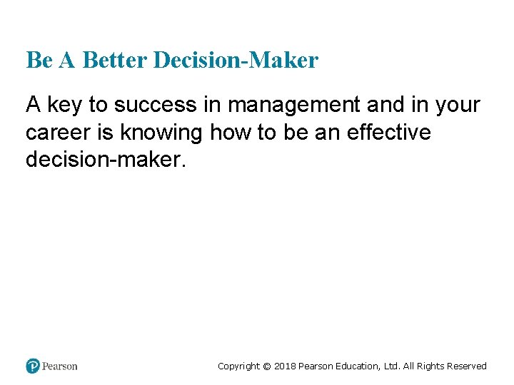 Be A Better Decision-Maker A key to success in management and in your career