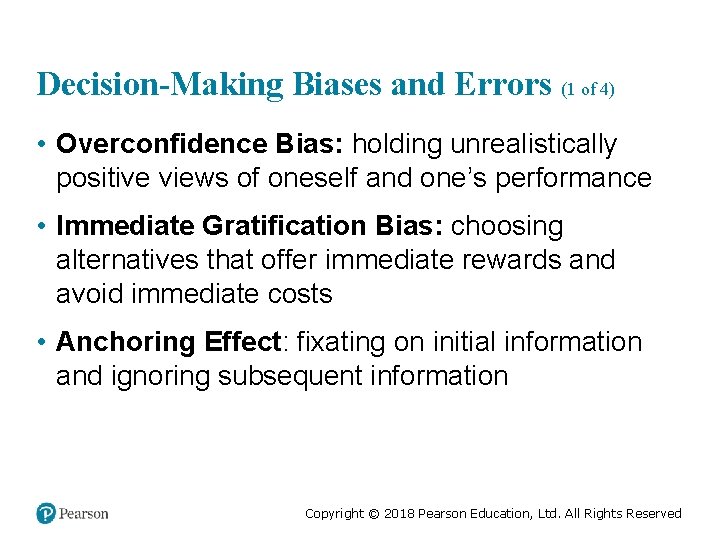 Decision-Making Biases and Errors (1 of 4) • Overconfidence Bias: holding unrealistically positive views