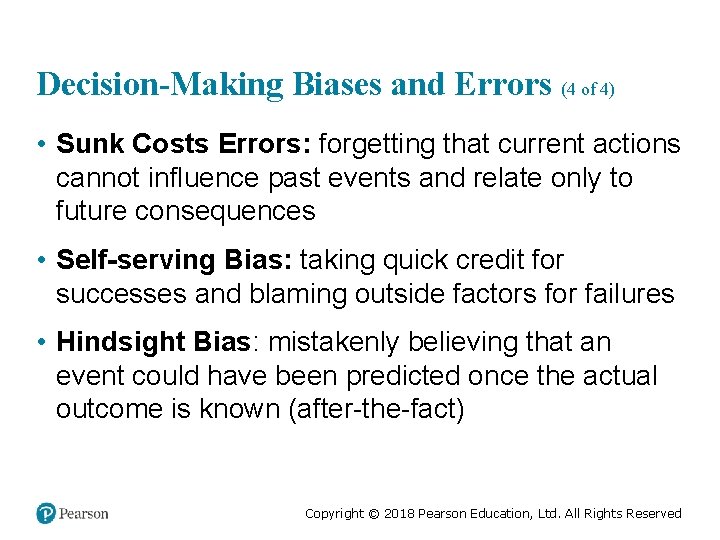 Decision-Making Biases and Errors (4 of 4) • Sunk Costs Errors: forgetting that current