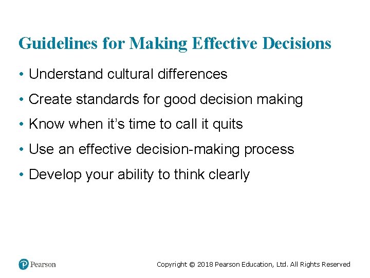 Guidelines for Making Effective Decisions • Understand cultural differences • Create standards for good