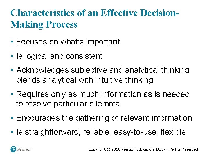Characteristics of an Effective Decision. Making Process • Focuses on what’s important • Is