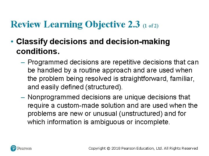 Review Learning Objective 2. 3 (1 of 2) • Classify decisions and decision-making conditions.