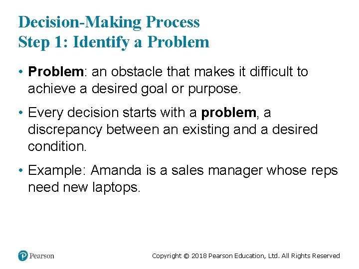 Decision-Making Process Step 1: Identify a Problem • Problem: an obstacle that makes it