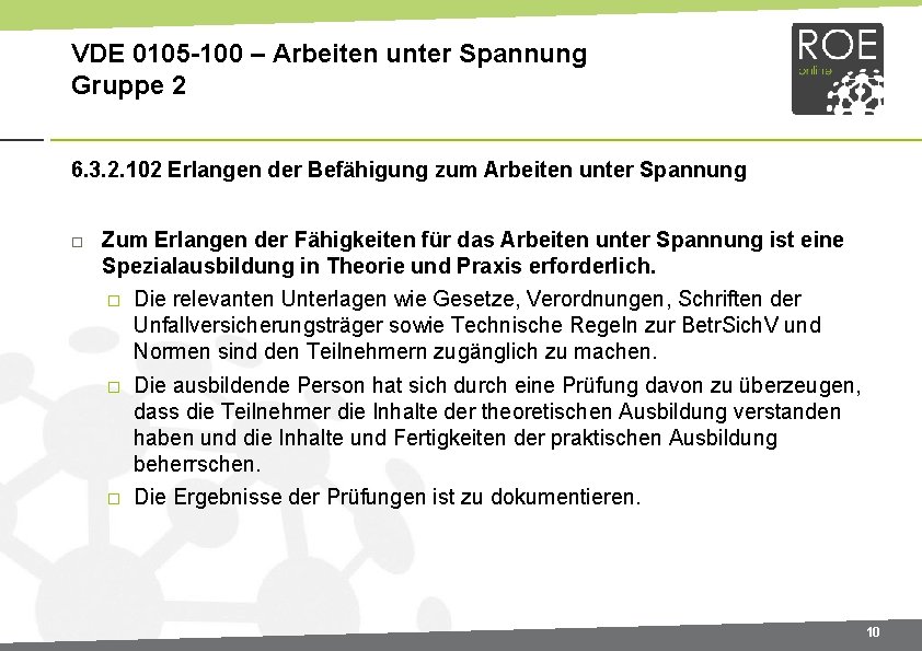 VDE 0105 -100 – Arbeiten unter Spannung Gruppe 2 6. 3. 2. 102 Erlangen