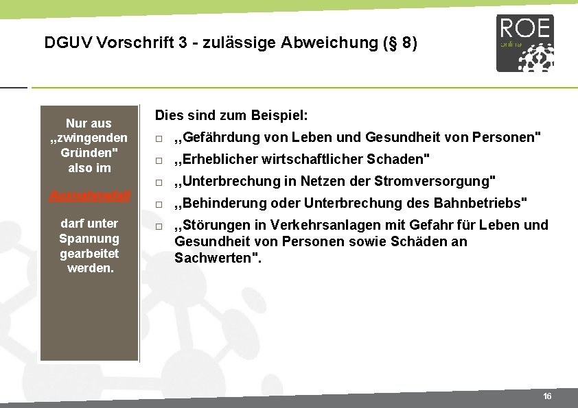 DGUV Vorschrift 3 - zulässige Abweichung (§ 8) Nur aus , , zwingenden Gründen"