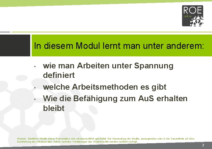 In diesem Modul lernt man unter anderem: • • • wie man Arbeiten unter