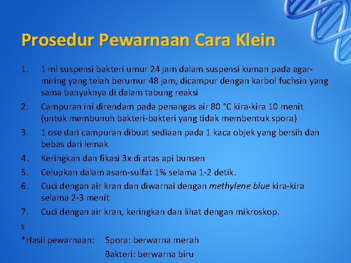 Prosedur Pewarnaan Cara Klein 1. 2. 3. 4. 5. 6. 1 ml suspensi bakteri