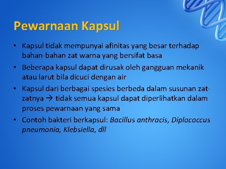 Pewarnaan Kapsul • Kapsul tidak mempunyai afinitas yang besar terhadap bahan-bahan zat warna yang