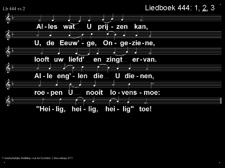 Liedboek 444: 1, 2, 3 . . . 