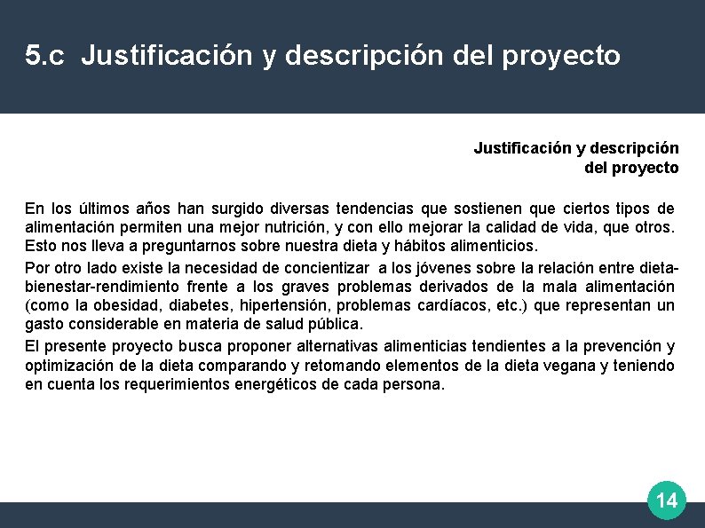 5. c Justificación y descripción del proyecto En los últimos años han surgido diversas