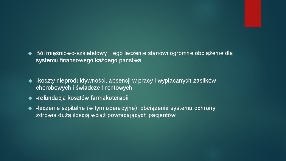  Ból mięśniowo-szkieletowy i jego leczenie stanowi ogromne obciążenie dla systemu finansowego każdego państwa