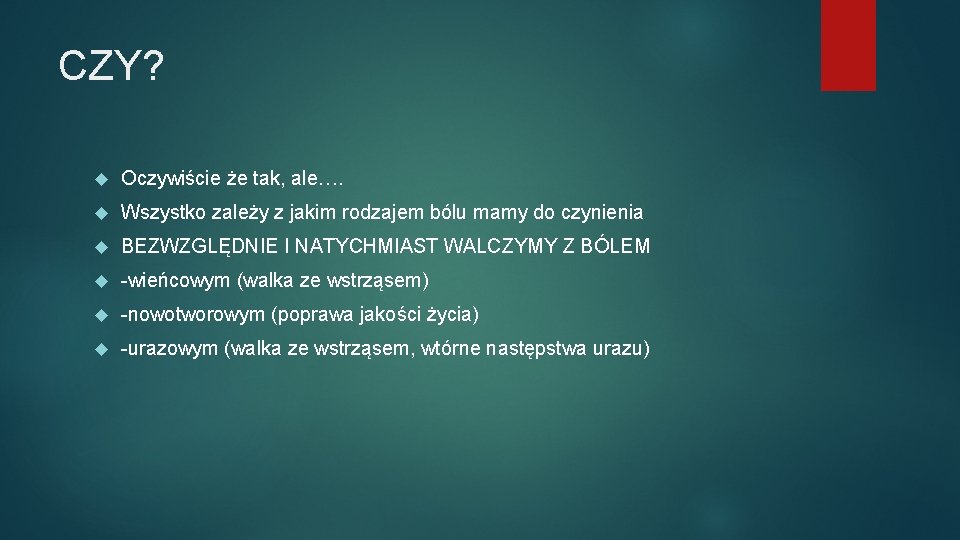 CZY? Oczywiście że tak, ale…. Wszystko zależy z jakim rodzajem bólu mamy do czynienia