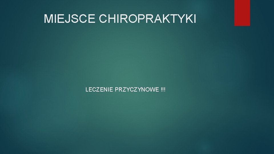 MIEJSCE CHIROPRAKTYKI LECZENIE PRZYCZYNOWE !!! 