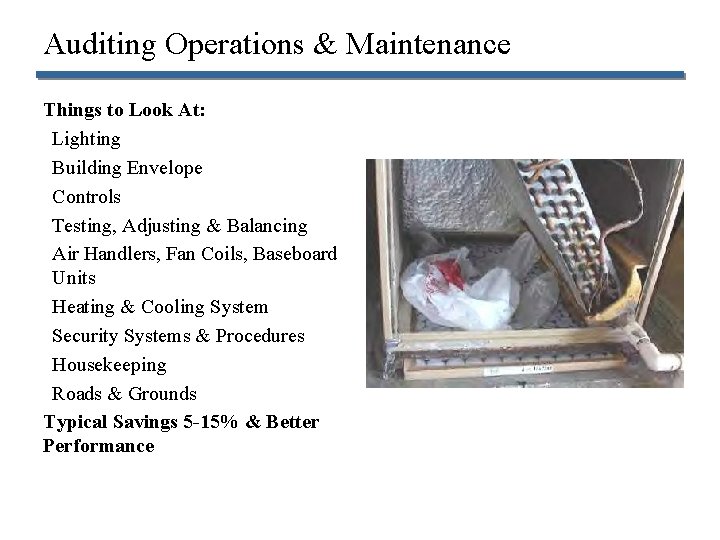 Auditing Operations & Maintenance Things to Look At: Lighting Building Envelope Controls Testing, Adjusting