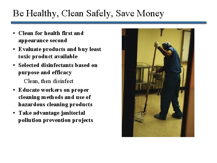 Be Healthy, Clean Safely, Save Money • Clean for health first and appearance second