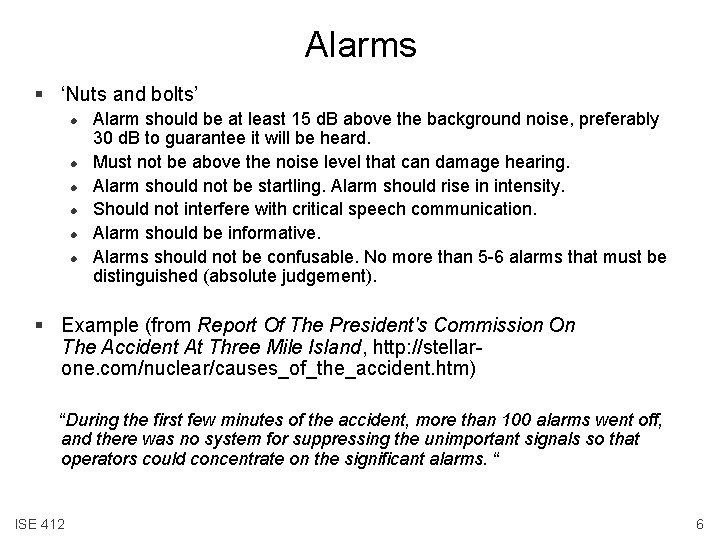 Alarms § ‘Nuts and bolts’ l l l Alarm should be at least 15