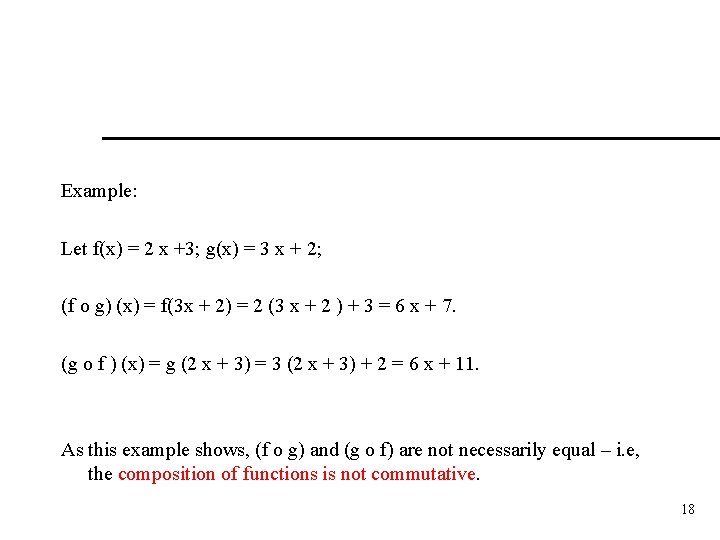 Example: Let f(x) = 2 x +3; g(x) = 3 x + 2; (f