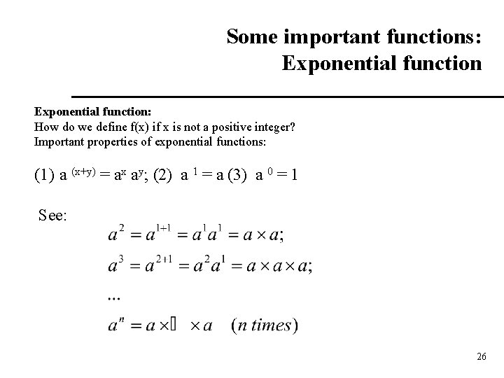 Some important functions: Exponential function: How do we define f(x) if x is not