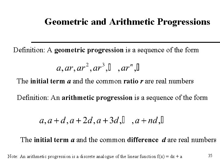 Geometric and Arithmetic Progressions Definition: A geometric progression is a sequence of the form