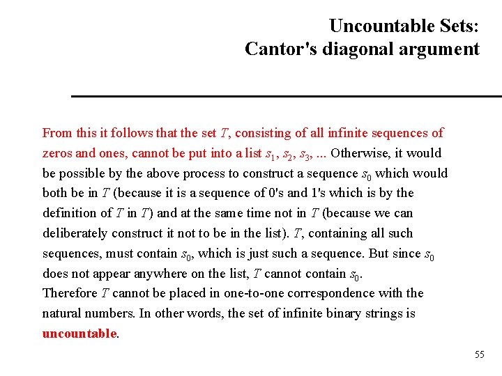 Uncountable Sets: Cantor's diagonal argument From this it follows that the set T, consisting