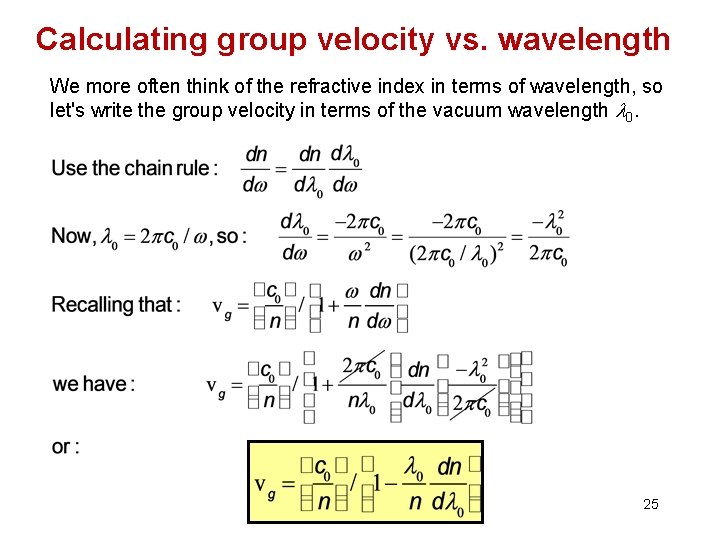 Calculating group velocity vs. wavelength We more often think of the refractive index in