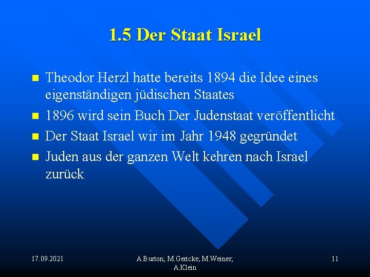 1. 5 Der Staat Israel n n Theodor Herzl hatte bereits 1894 die Idee